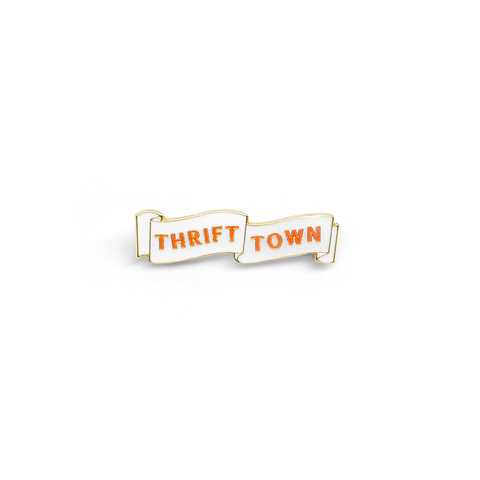 THRIFT TOWN Pin