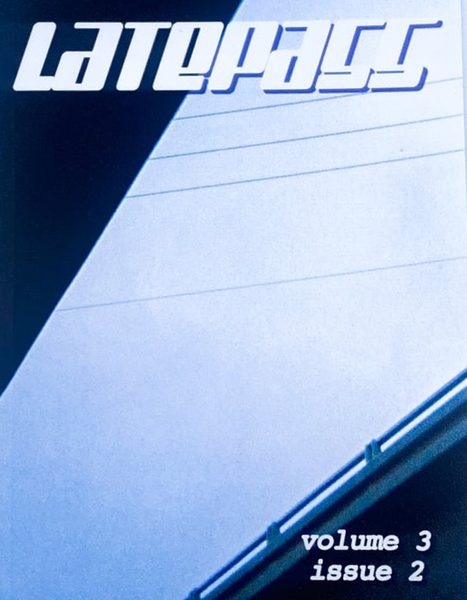 Late Pass Zine Volume 3 Issue 2