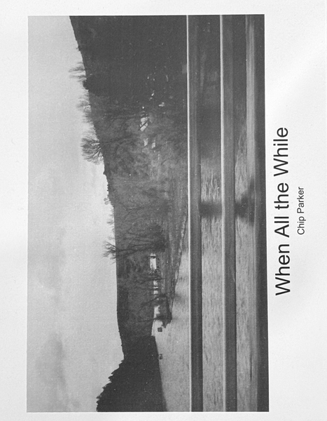When All the While by Chip Parker